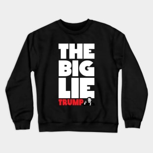 The Big Lie Crewneck Sweatshirt